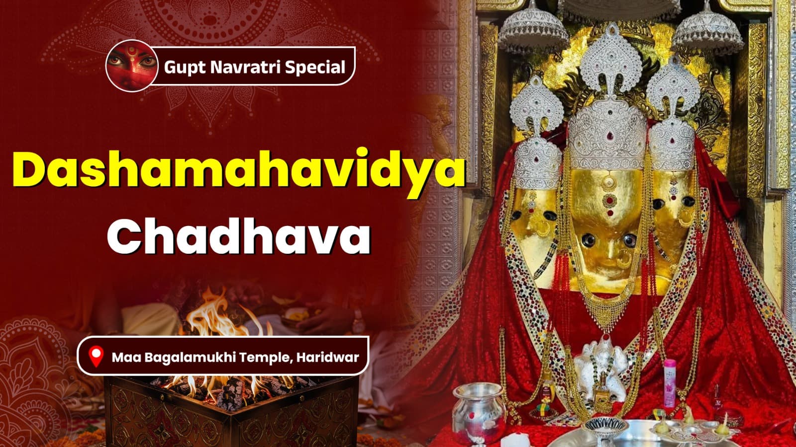 Gupt Navratri Special- 10 Day Dashamahavidya Special Chadhava