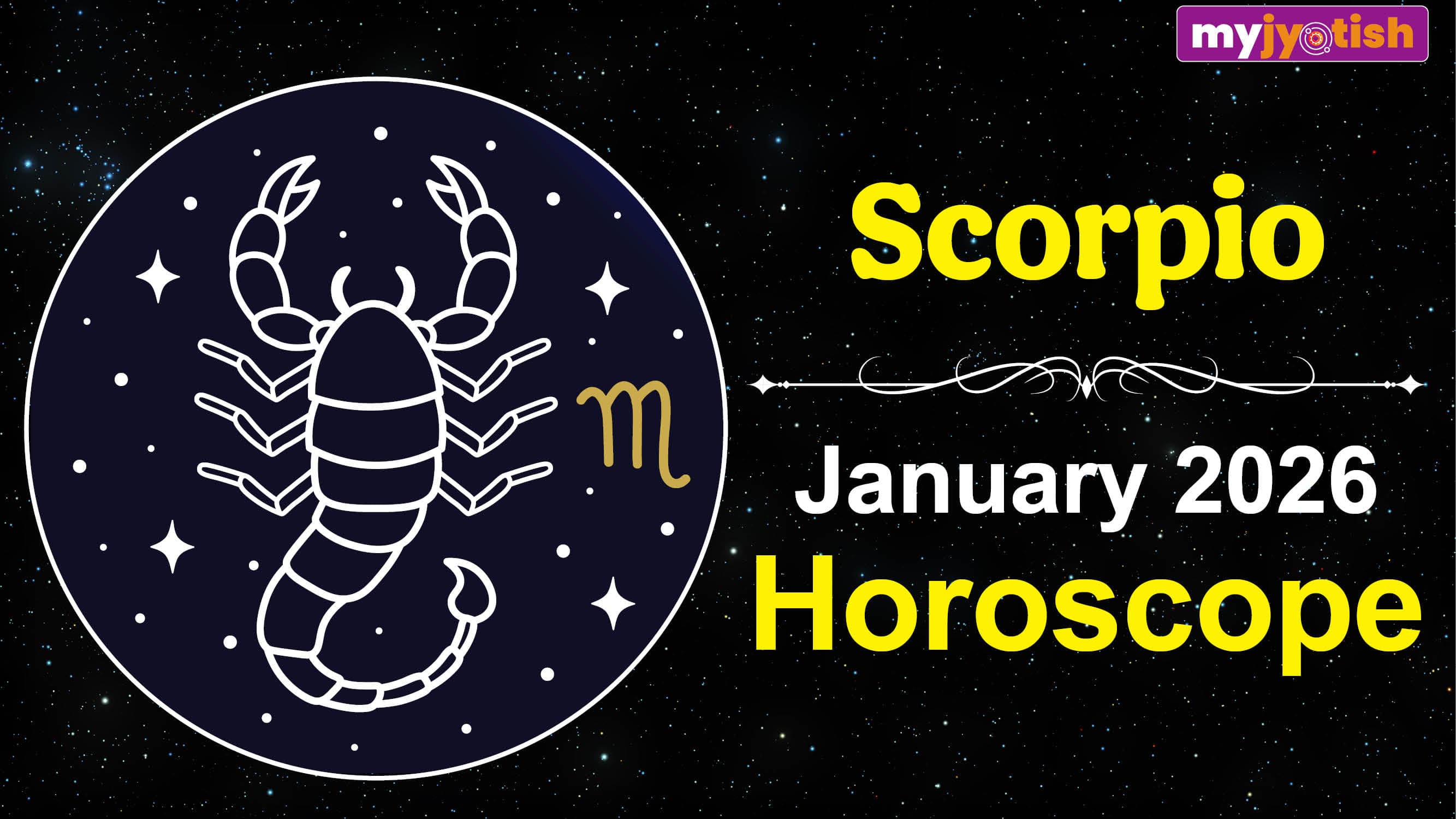 Scorpio Horoscope January 2026: This Month will Be Filled with Enthusiasm, New Plans, and Clarity | Read Here