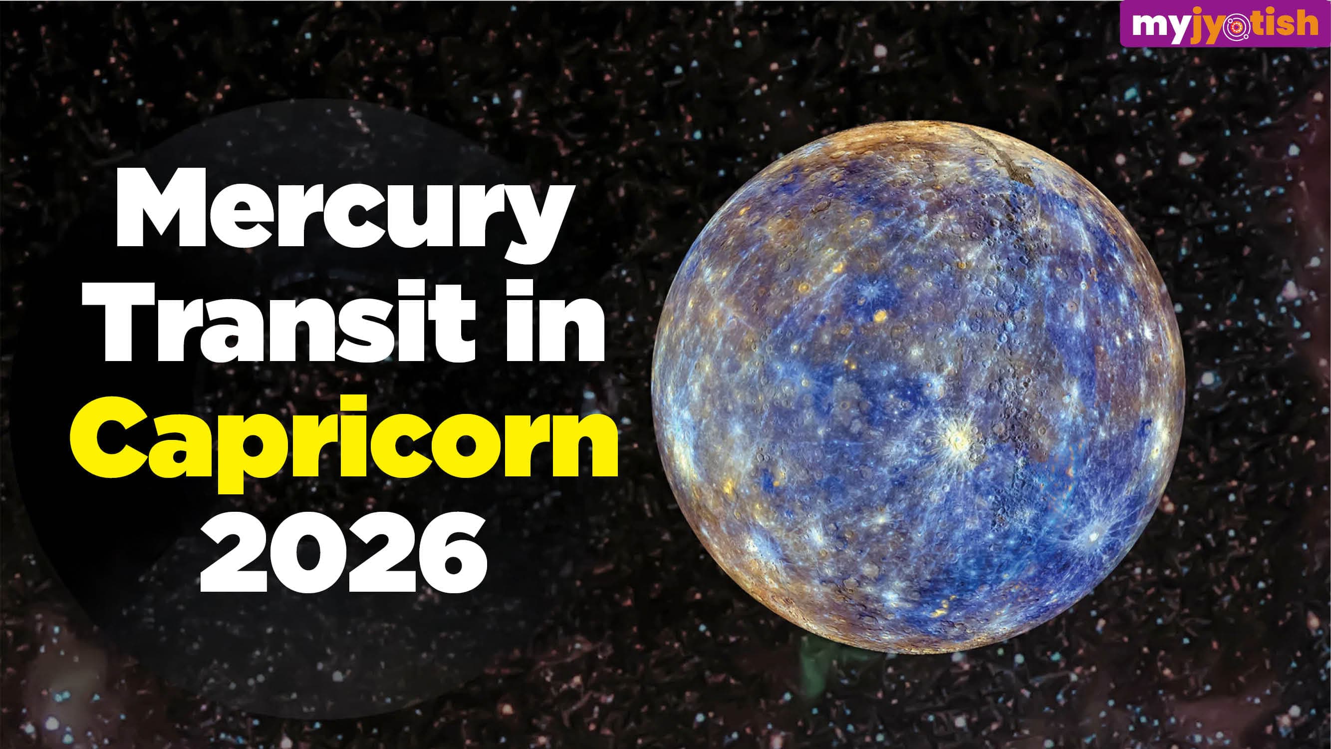 Mercury Transit 2026: Mercury Transit in Capricorn will Bring Wealth and Prosperity for These Zodiac Signs