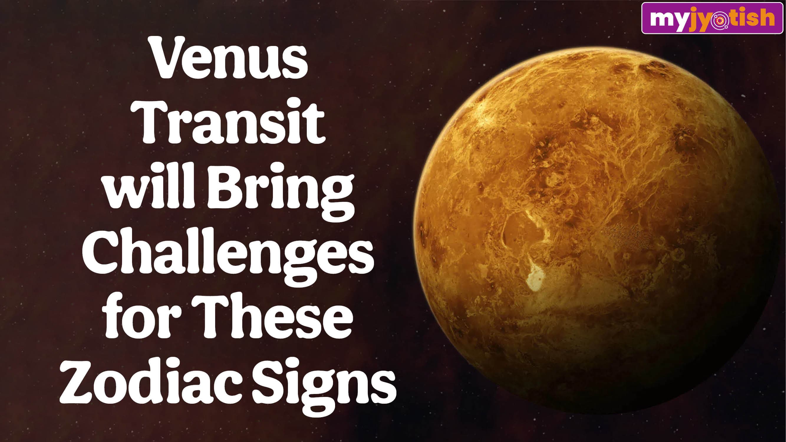 Venus Transit 2026: Venus Transit in Pisces Will Bring Challenges for These Zodiac Signs | Check Here