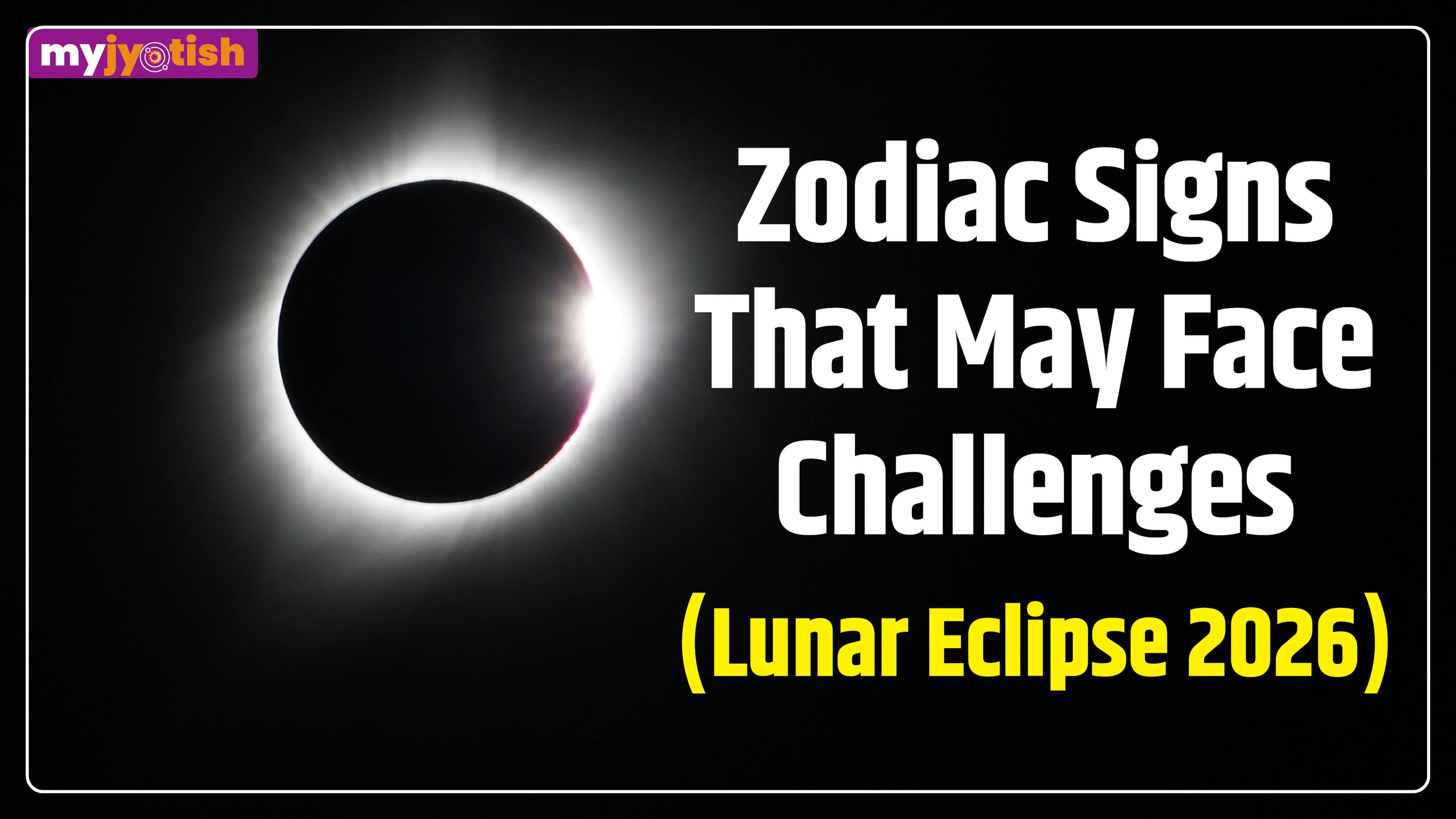 Lunar Eclipse 2026: These Zodiac Signs May Face Challenges During The Lunar Eclipse | Check Here