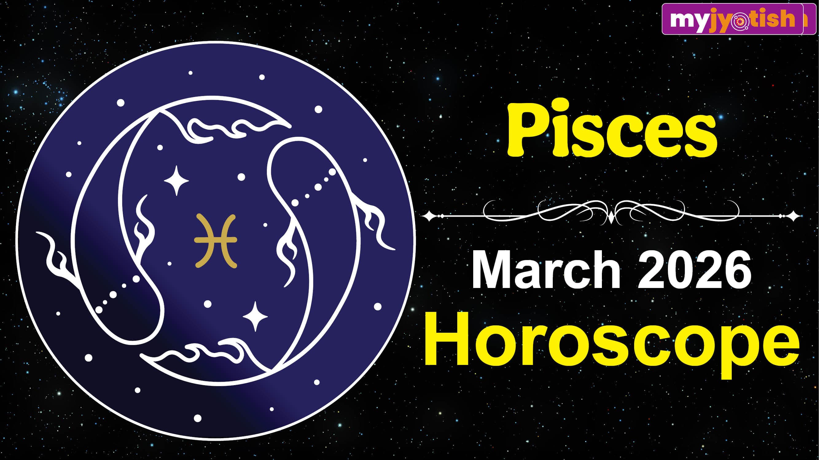 Pisces Horoscope March 2026: This Month Will Bring Career Success For Pisces | Check Here