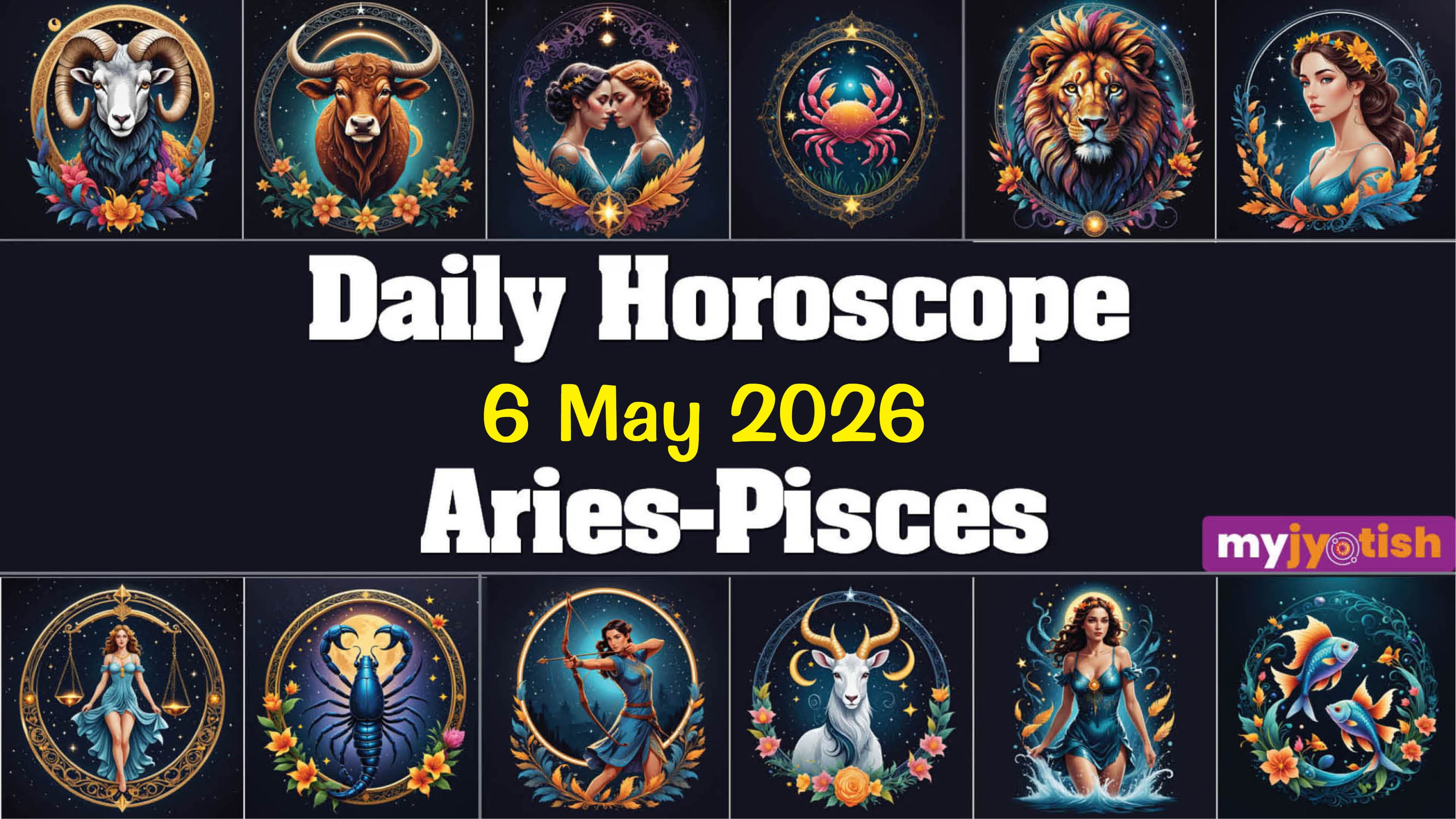 Today's Horoscope 6 May 2026: Know What The Day Holds For All The Zodiac Signs | Check Here