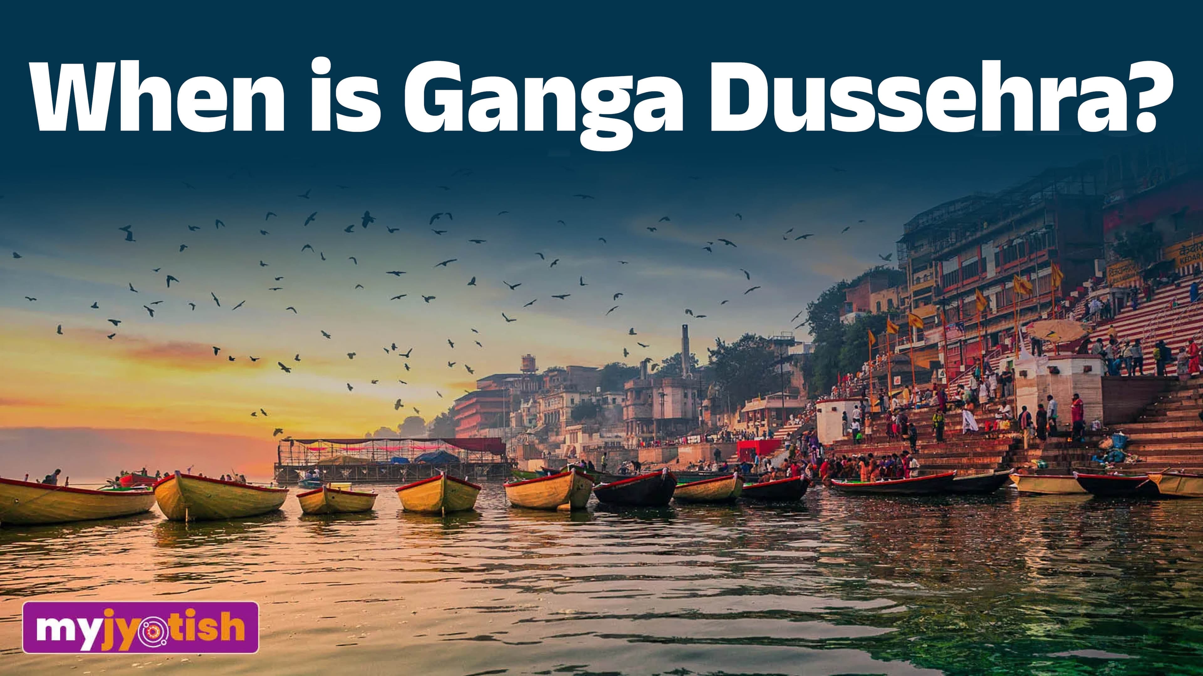Ganga Dussehra 2026: When is Ganga Dussehra? Know the Mythological Story Behind this Special Festival